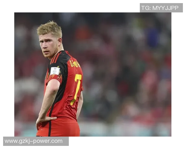 凯文德布劳内如何在比利时队中崭露头角成为灵魂人物的历程分析 凯文德布劳内如何在比利时队中崭露头角成为灵魂人物的历程分析